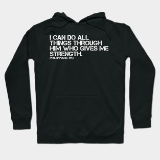 I CAN DO ALL THINGS THROUGH HIM WHO GIVES ME STRENGTH Hoodie